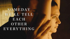 فيلم Someday We'll Tell Each Other Everything 2023 مترجم كامل HD