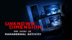 فيلم Unknown Dimension: The Story Of Paranormal Activity 2021 مترجم كامل HD